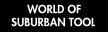 World of Suburban Tools